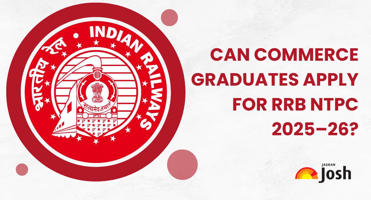 Can Commerce Graduates Apply for RRB NTPC 2025–26: Clear Your Doubt Here
